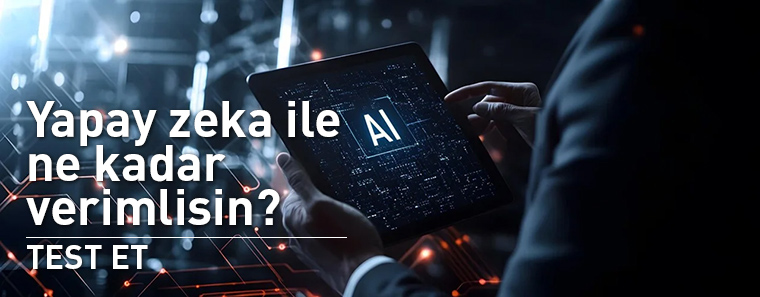 Yapay Zekâ ile Ne Kadar Verimlisiniz?